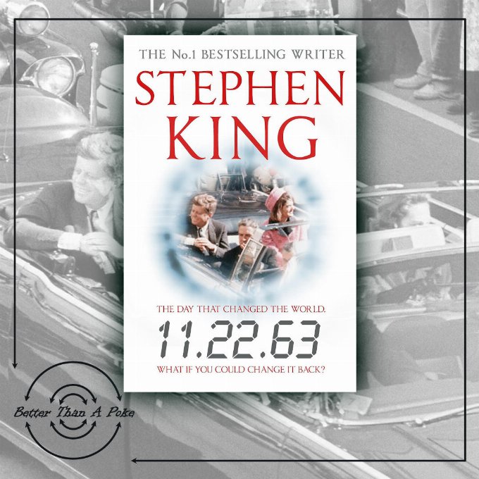 Background - Black and white picture of JFK in his car on the day of his assassination Foreground: Cover of 11-22-63 by Stephen King featuring the same photo on the cover in colour.