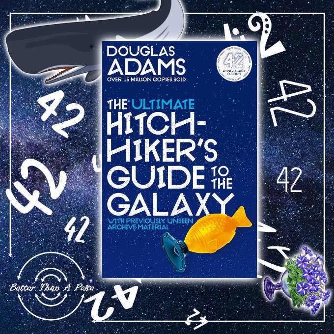 Background: A dark starry sky featuring some motifs from the series, a giant sperm whale and a pot of petunias feature among the numbers 42.  Foreground: The cover of The Ultimate Hitchhiker's Guide to the Galaxy by Douglas Adams