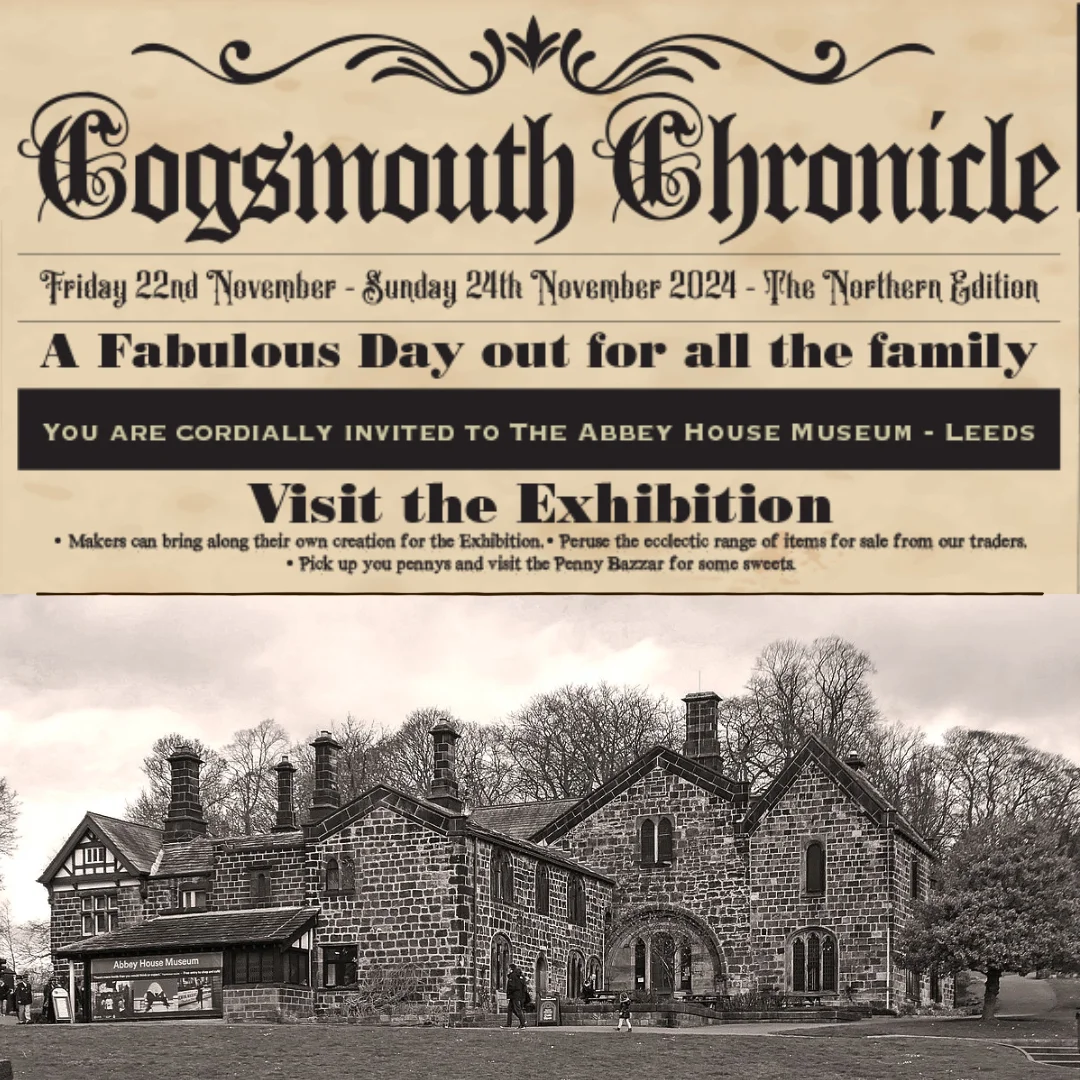 Cogsmouth Chronicle Advert, for an event at the Abbey House Musuem in Leeds over the weekend of the 22nd to the 24th November 2024 with fake newspaper heading and a sepia photograph of the museum