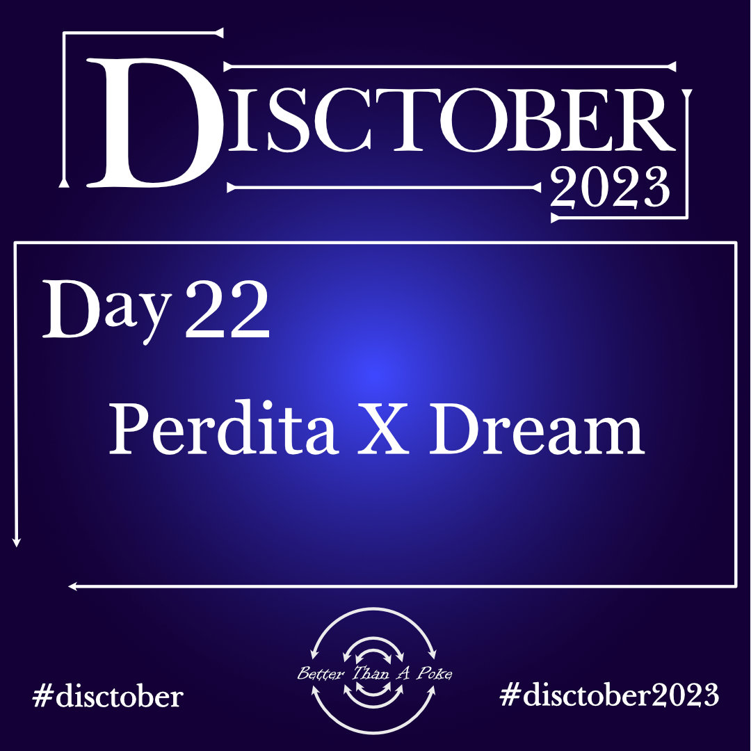 Disctober 2023 Day 22 Perdita X Dream Use hash tag #Disctober2023 #Disctober