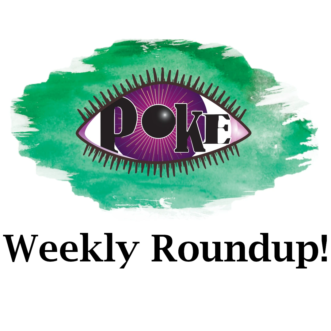 Weekly round up from Better Than a Poke in the Eye (Starting 07-10-2024)